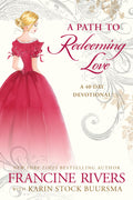 A Path to Redeeming Love: A FortyDay Devotional