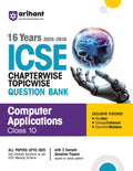 Arihant Icse Question Bank Chapterwise & Topicwise Class 10 Computer Applications For 2026 Board Exam | With 16 Years Solved Pap