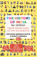 The History of India for Children  (Vol. 1): From Prehistory To The Sultanates [Paperback] Archana Garodia Gupta,Shruti Garodia
