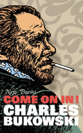 Come On In!: New Poems [Paperback] [Jan 24, 2008] Charles Bukowski