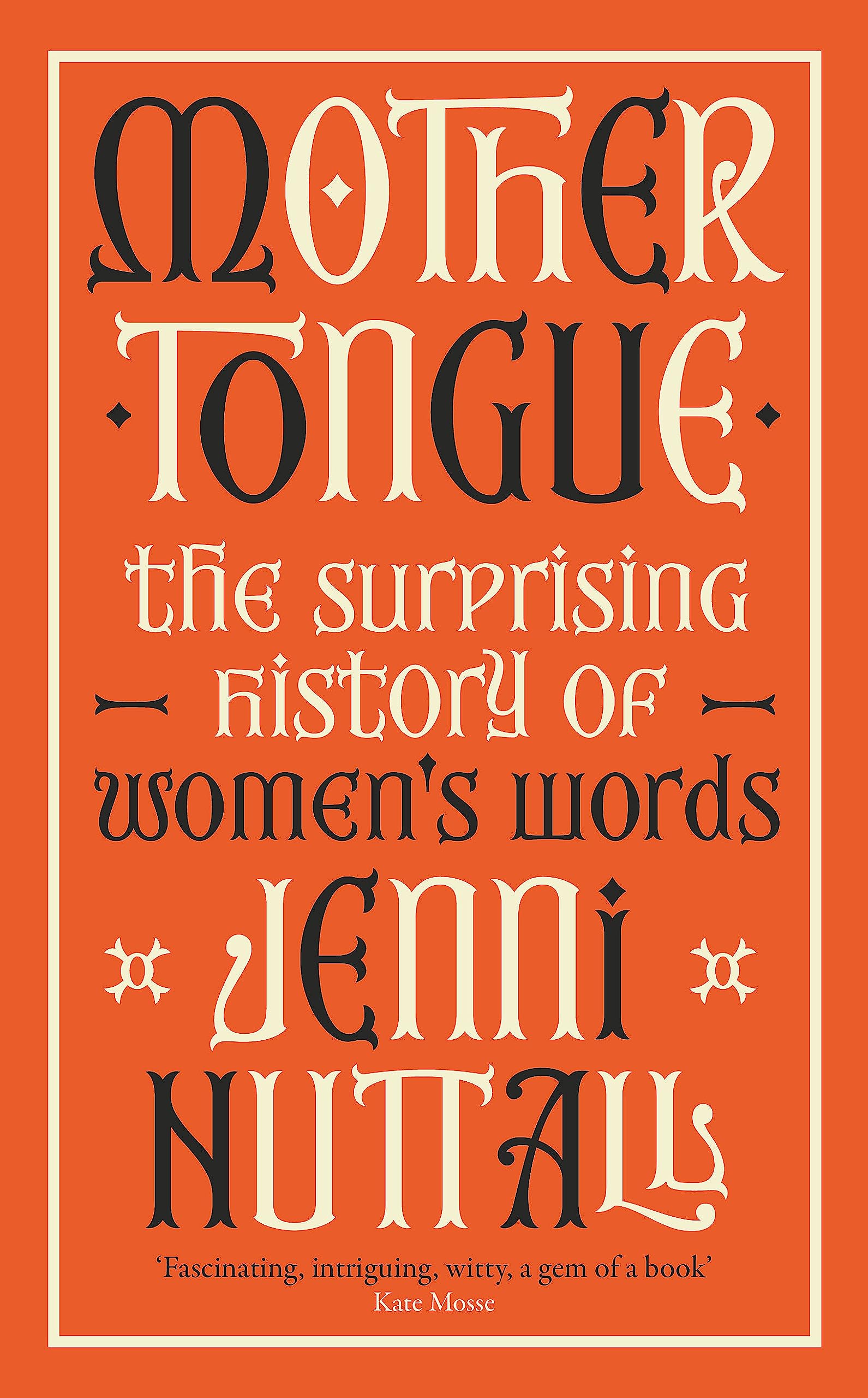 Mother Tongue: The surprising history of womens words