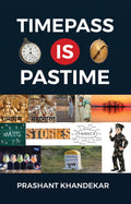 Timepass is Pastime