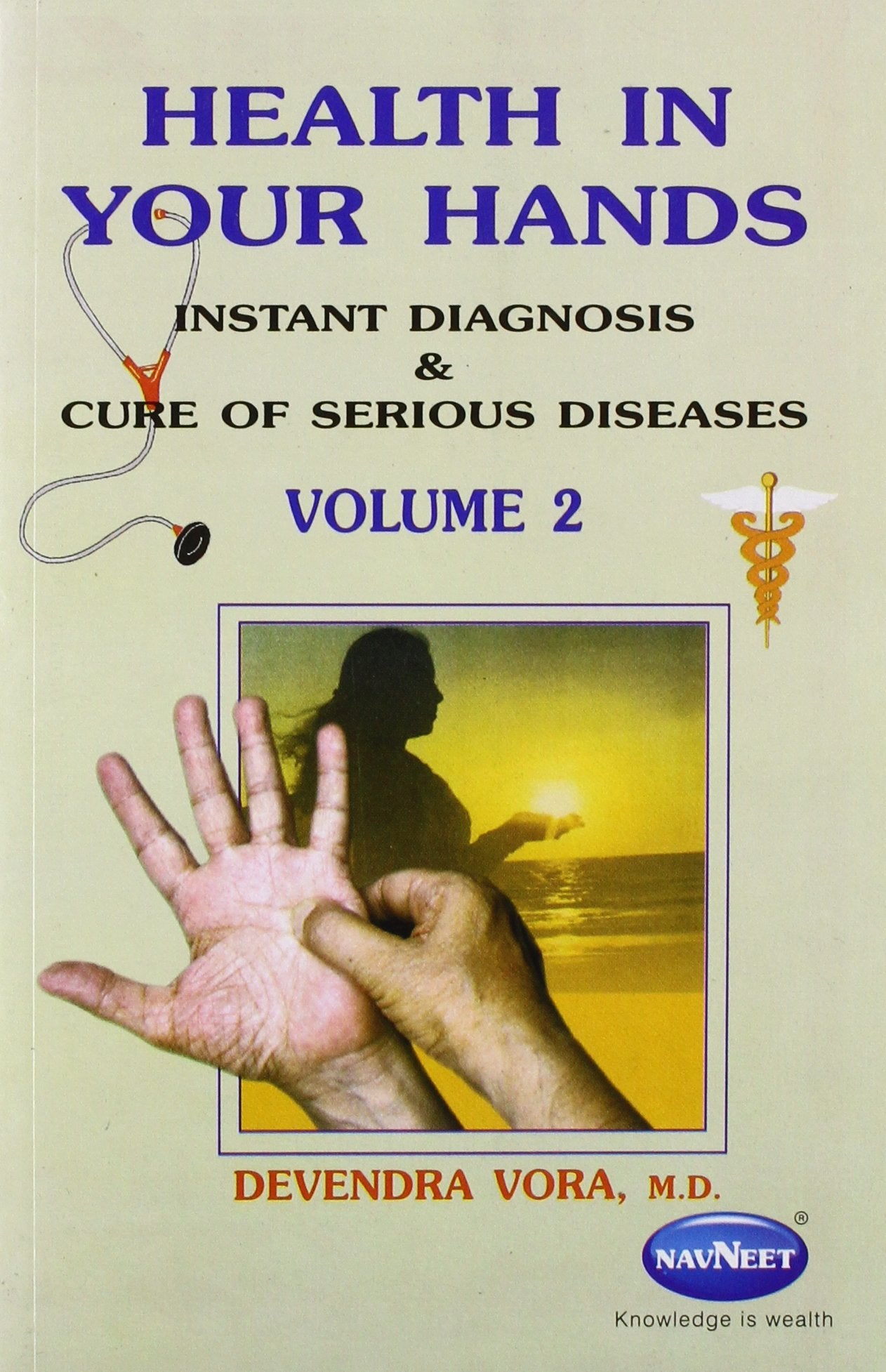 Health In Your Hands: Instant Diagnosis & Cure of Serious Diseases [paperback] Devendra Vora [Jan 01, 2010]