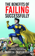 The Benefits of Failing Successfully : 10 Hidden Benefits of Making Mistakes And Failing