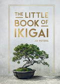 The Little Book of Ikigai: An Introduction to the Japanese Philosophy of Leading a Happy and Meaningful Life