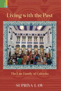 Primus Books  Living with the Past: The Law Family of Calcutta