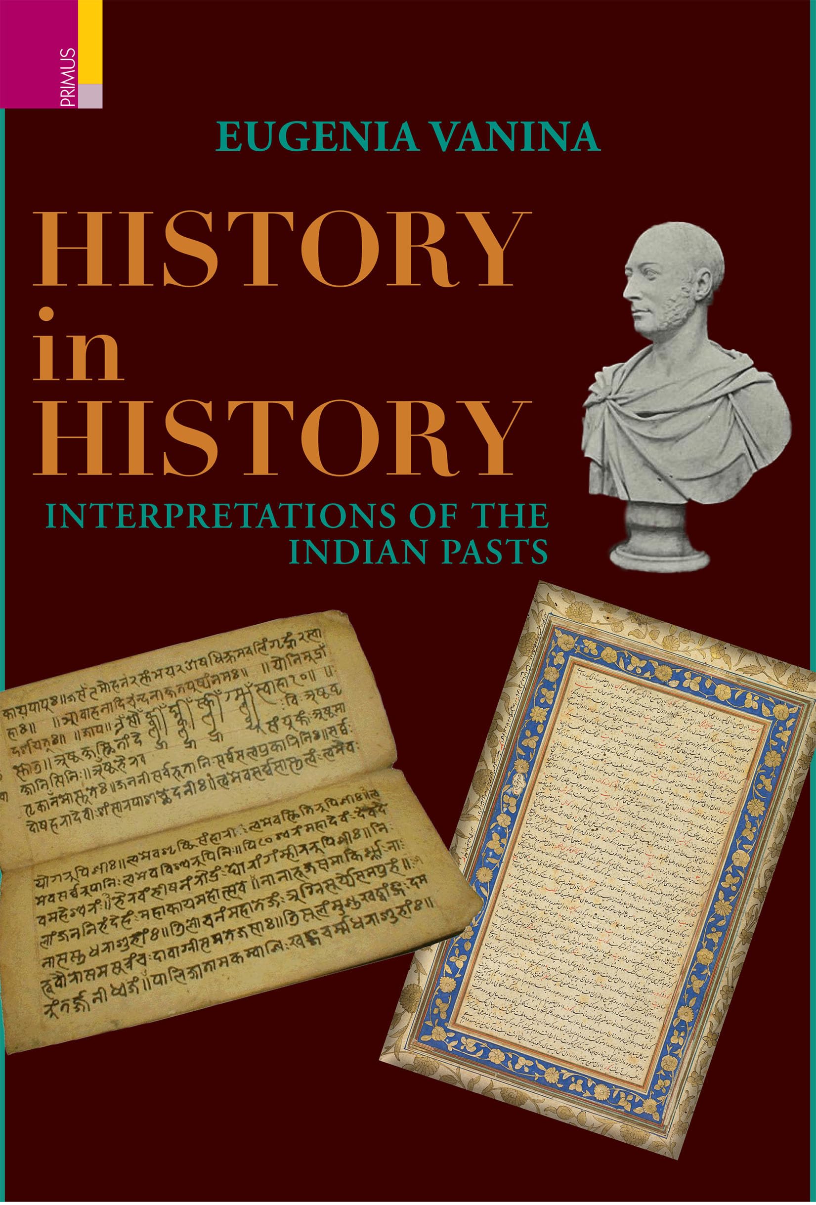 Primus BooksHistory in History: Interpretations of the Indian Pasts