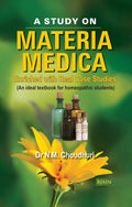 A Study on Materia Medica  Enriched with Real Case Studies An Ideal textbook for homeopathic Students