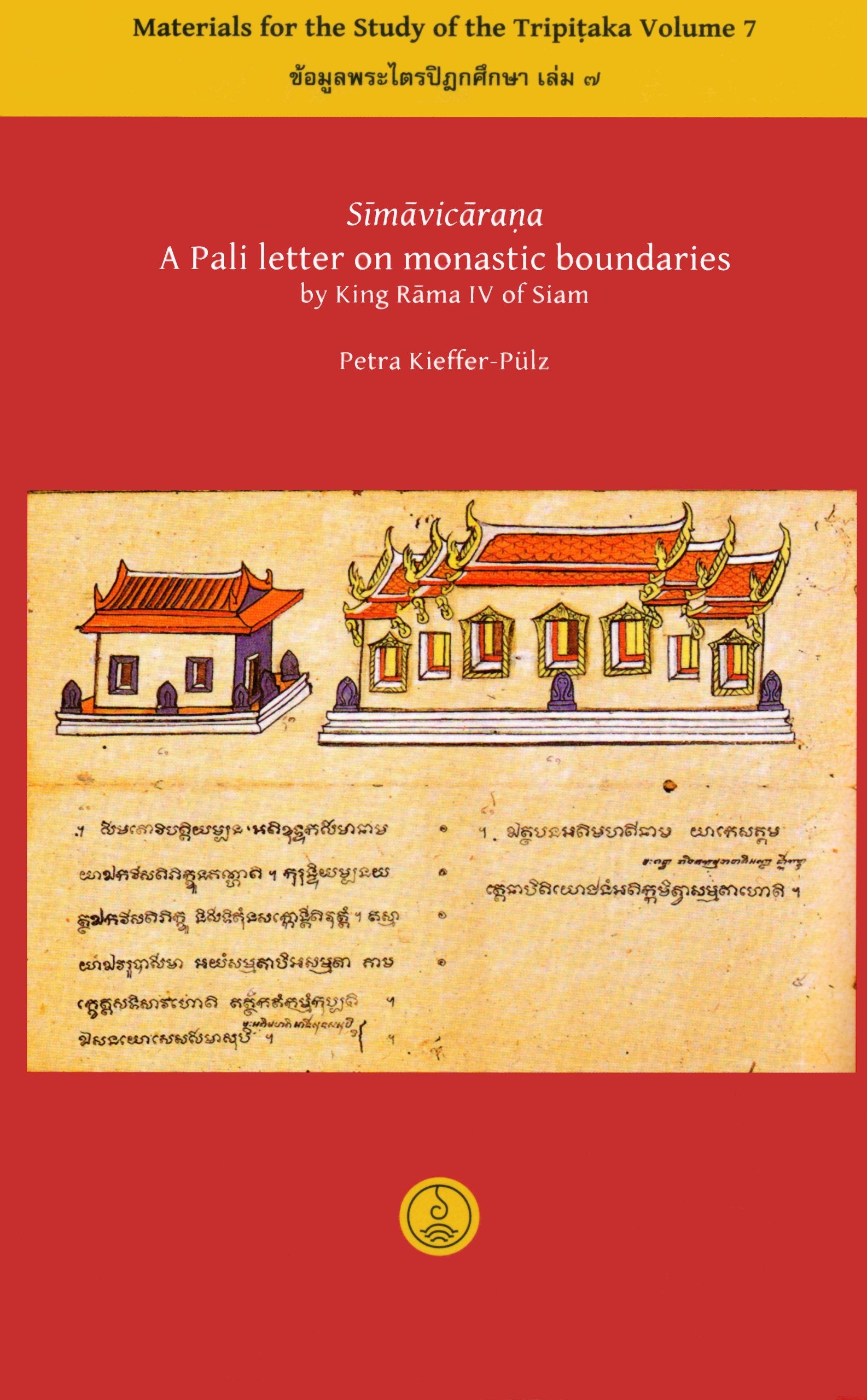 Simavicarana: A Pali Letter on Monastic Boundaries by King Rama IV of Siam: 07 (Publications of the Lumbini International Resear
