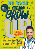How to Grow Up and Feel Amazing!: The NoWorries Guide for Boys