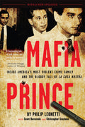 Mafia Prince: Inside Americas Most Violent Crime Family and the Bloody Fall of La Cosa Nostra