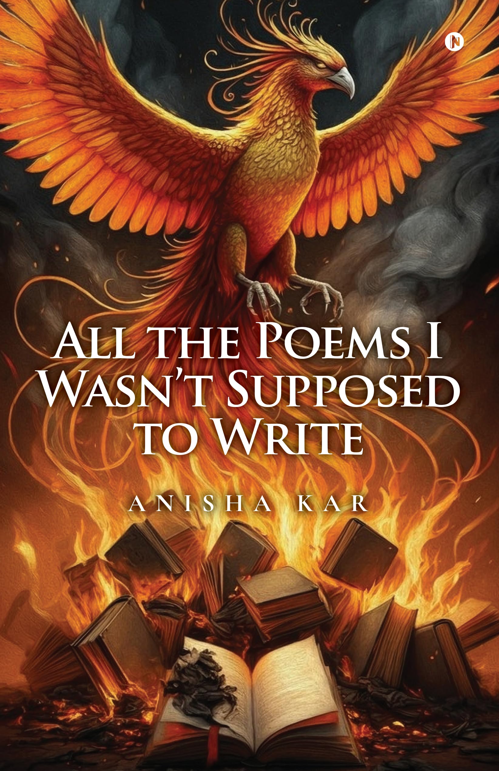 All the Poems I Wasnt Supposed to Write