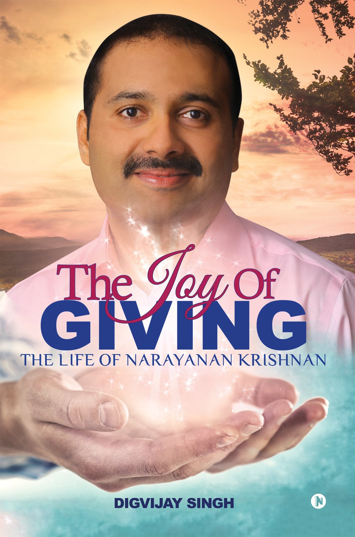 The Joy of Giving : The Life of Narayanan Krishnan