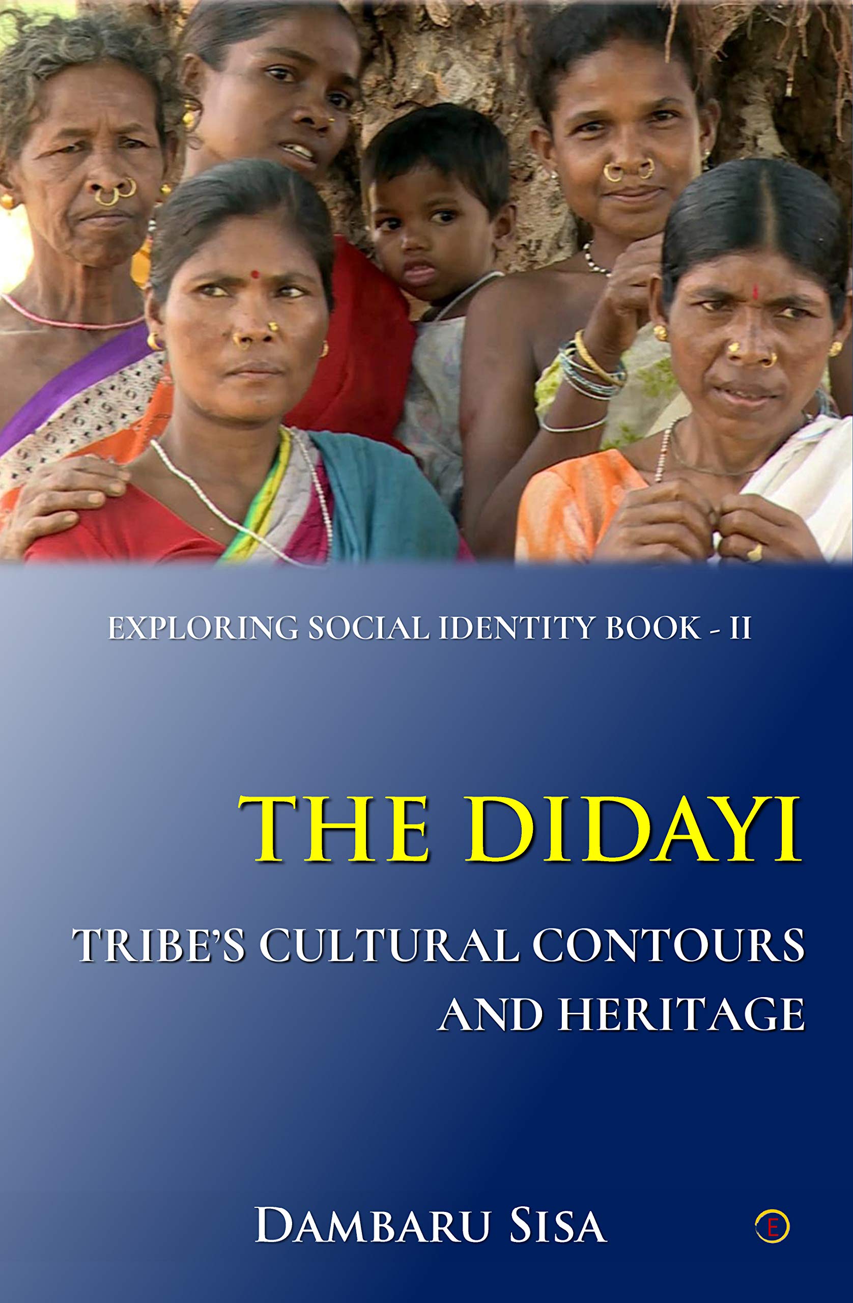 The Didayi tribes Cultural Contours and Heritage