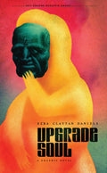 Upgrade Soul: A novel