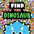 Find The Dinosaur (Search and Find Activity Book) | For 3 to 6 Year Old Kids