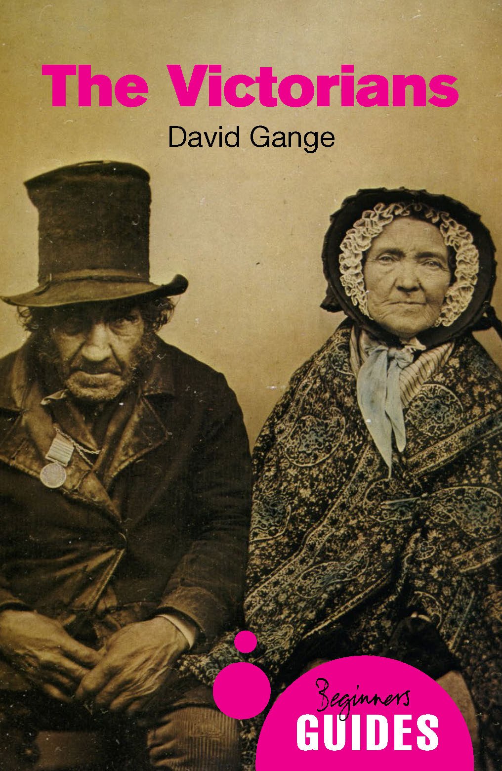 The Victorians: A Beginners Guide