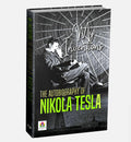 Nikola Tesla: My Inventions | The Autobiography of a Visionary Electrical Engineer & Inventor | Nikola Teslas Mind, Genius & L
