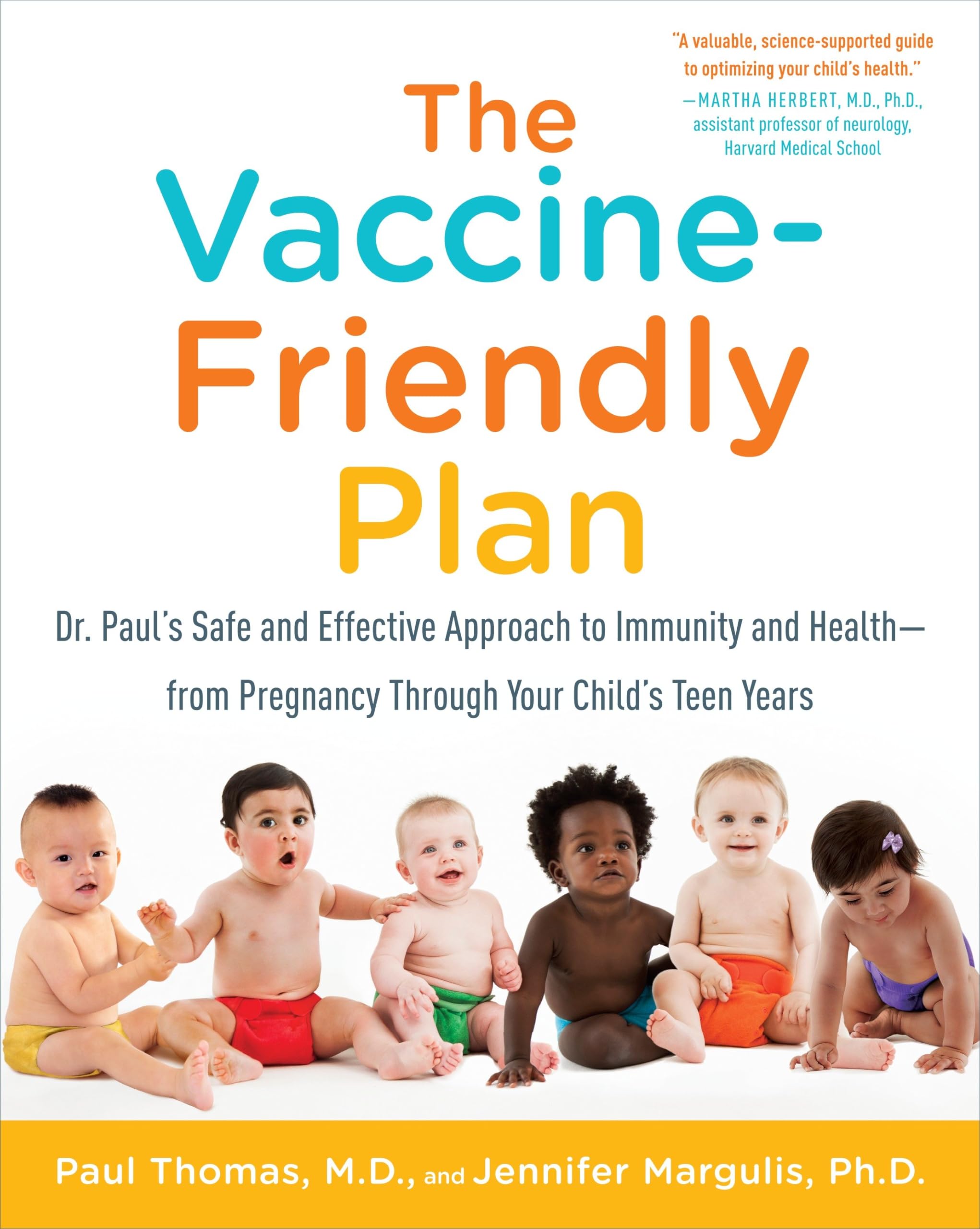 The VaccineFriendly Plan: Dr. Pauls Safe and Effective Approach to Immunity and Healthfrom Pregnancy Through Your Childs Tee