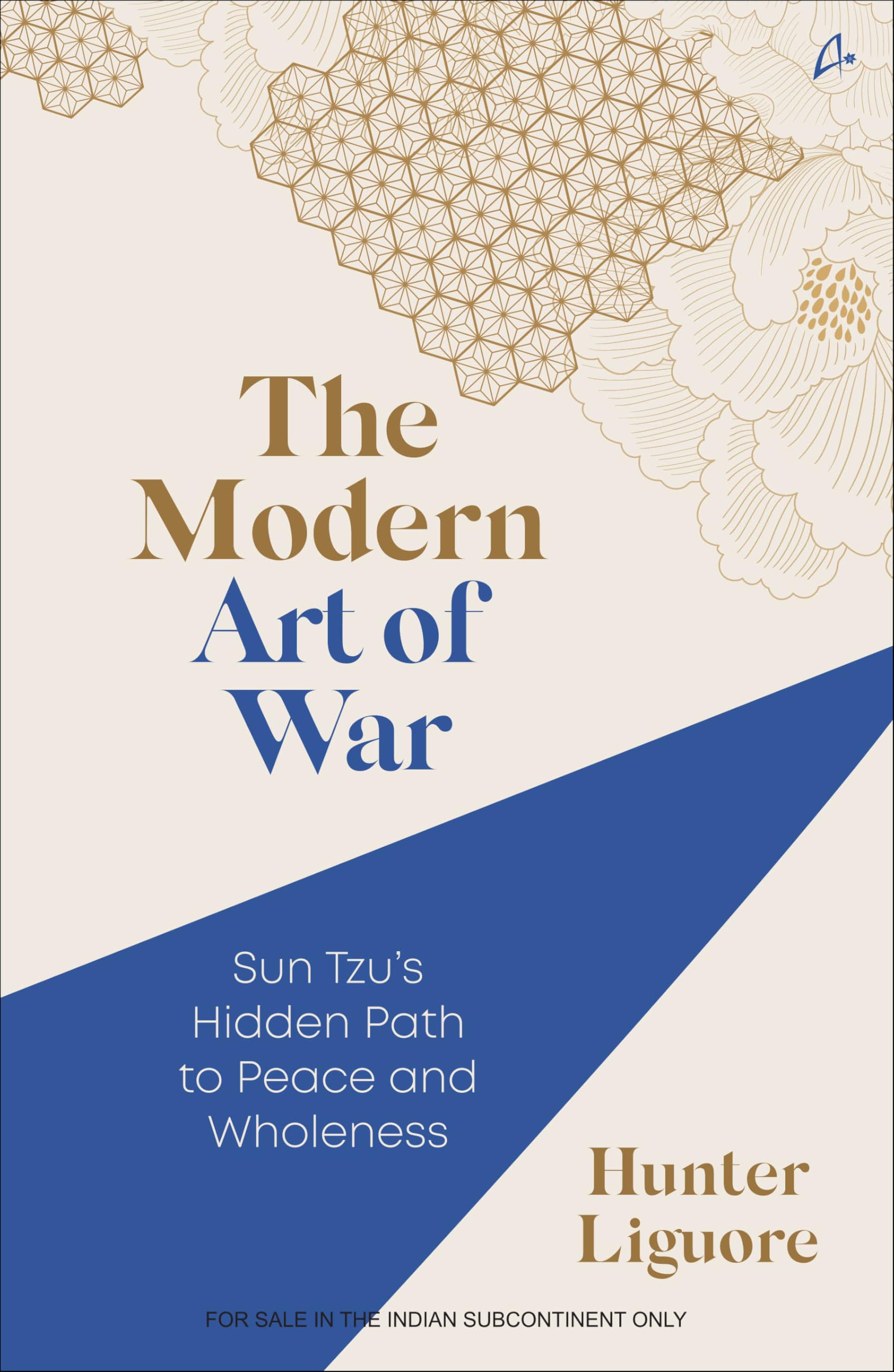 The Modern Art of War: Sun Tzus Hidden Path to Peace and Wholeness (English)