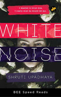 White Noise [Paperback] Shruti Upadhaya and BEE Books