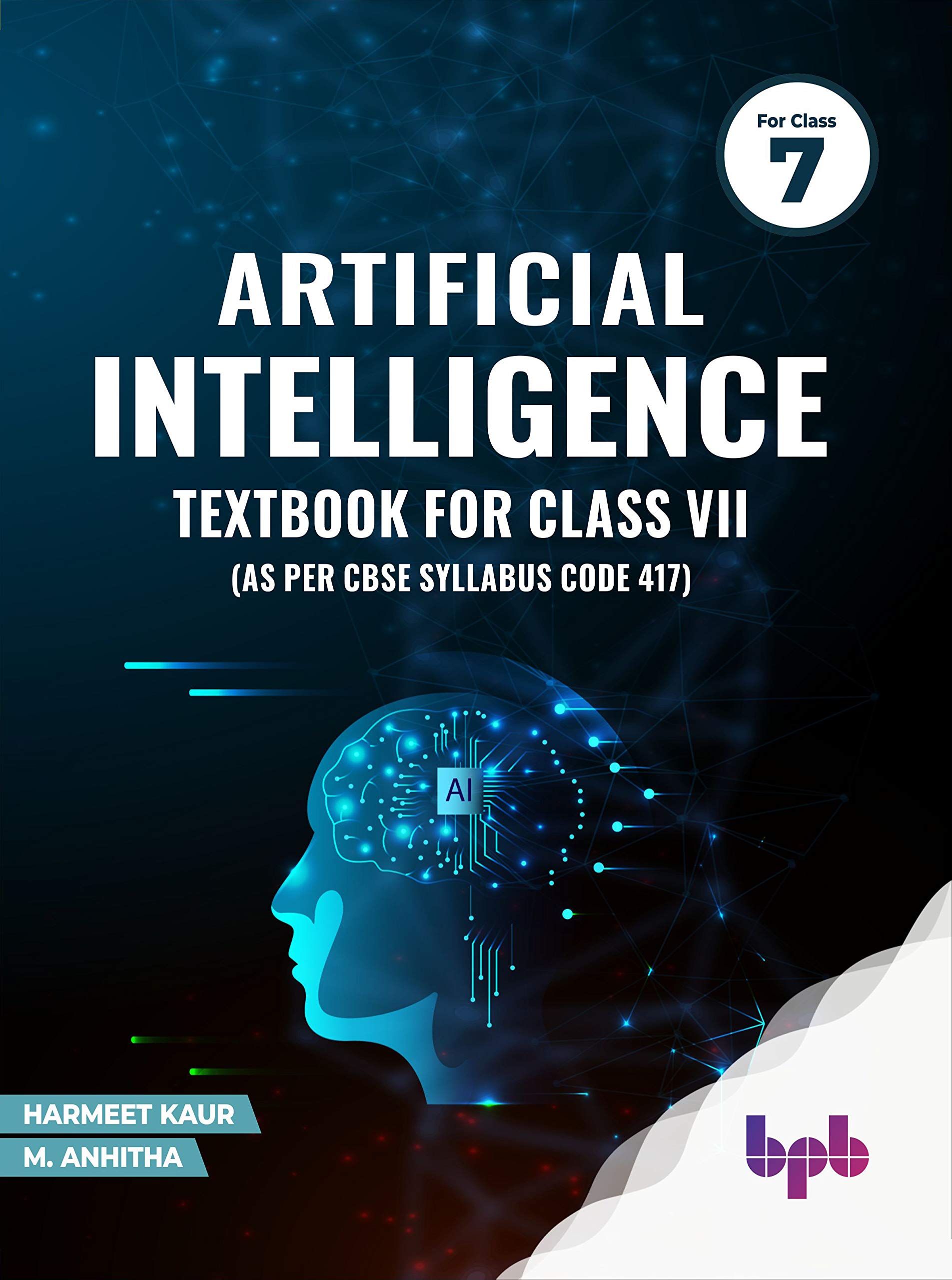 Artificial Intelligence Textbook For Class 7 (As Per Cbse Syllabus Code 417)