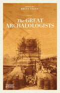 Great Archaeologists: Enigmas and Conundrums