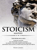 Stoicism: 3 Manuscripts  Mastering the Stoic Way of Life, 32 Small Changes to Create a Life Long Habit of SelfDiscipline, 21 T
