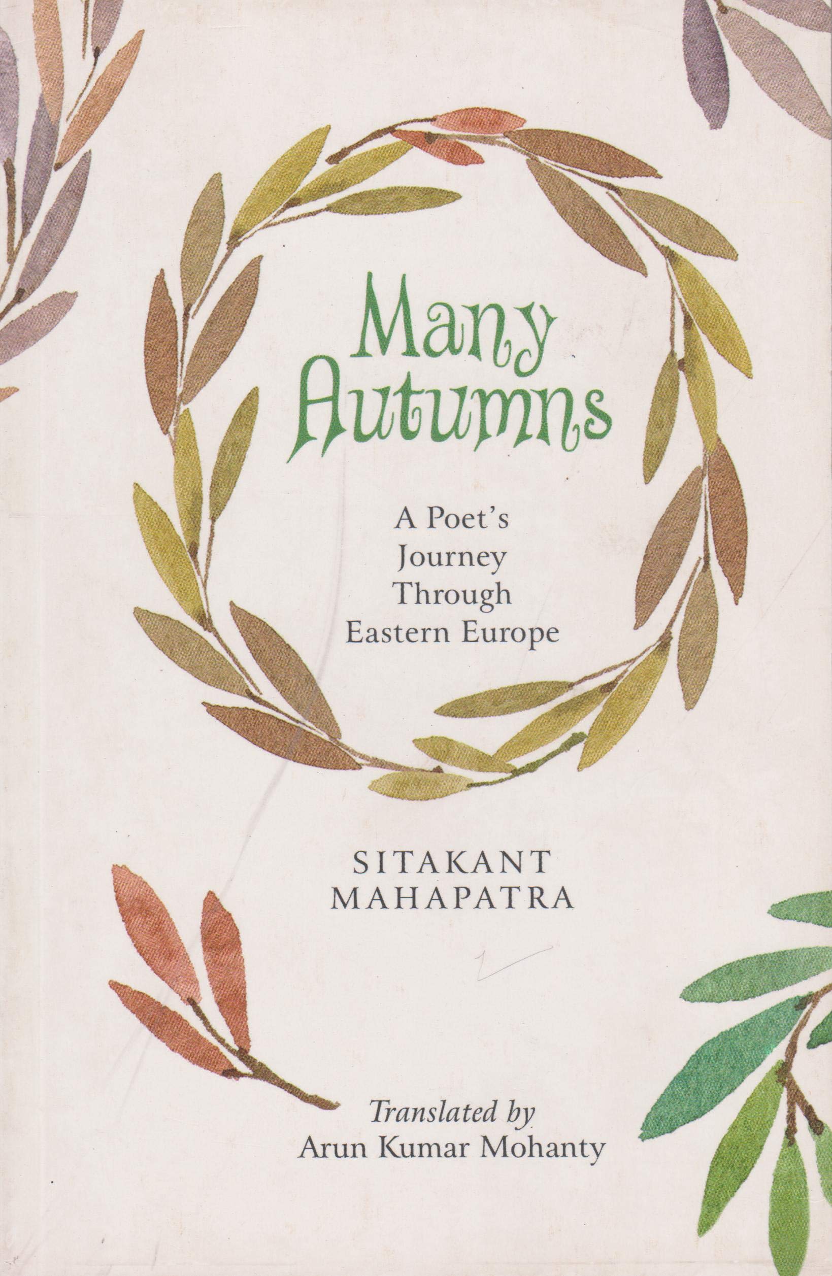 Many Autumns : A Poets Journey Through Eastern Europe