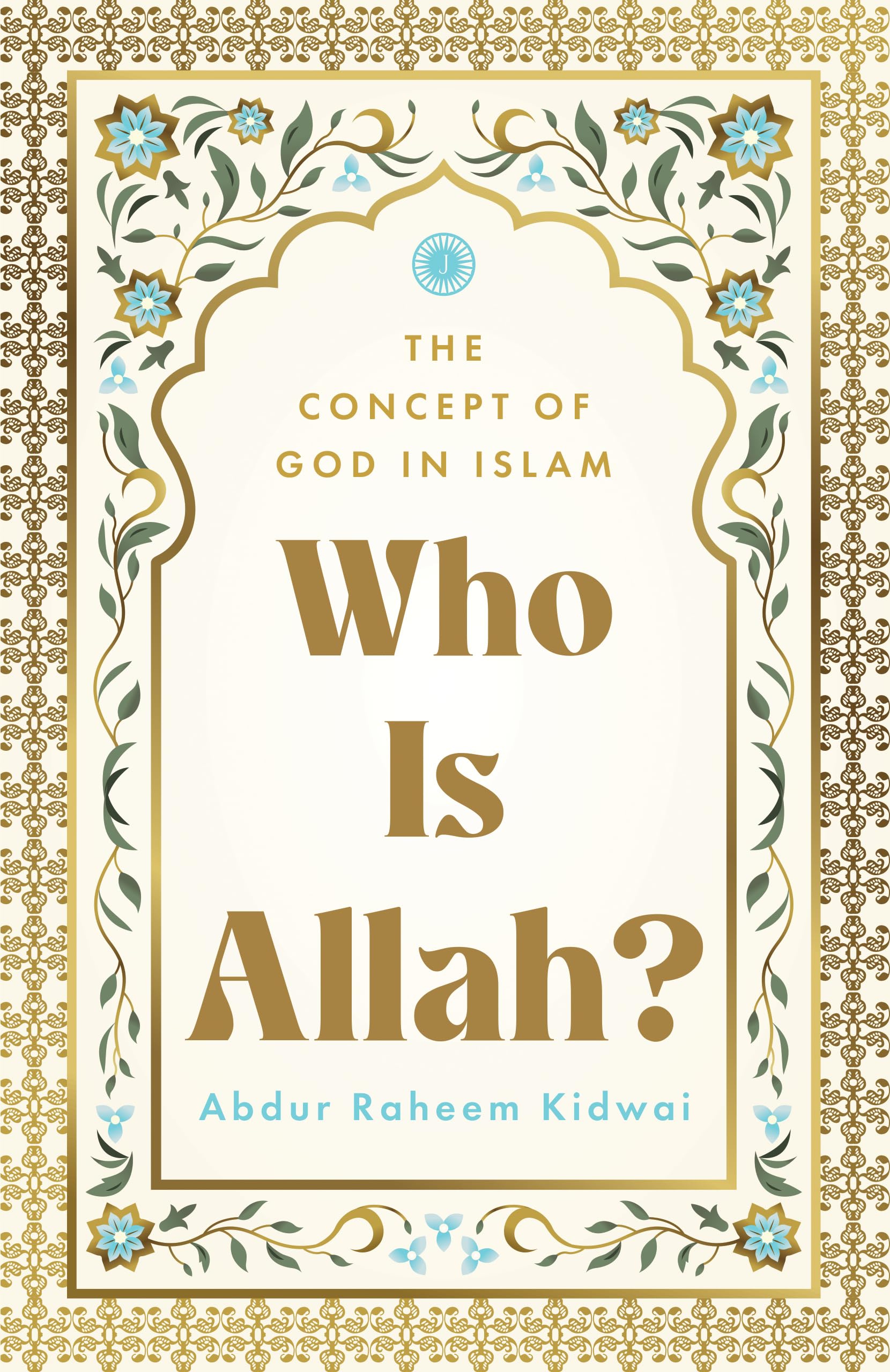 Who Is Allah? : The Concept of God in Islam | The Islamic View of God, Faith & Salvation | Quranic Understanding of God