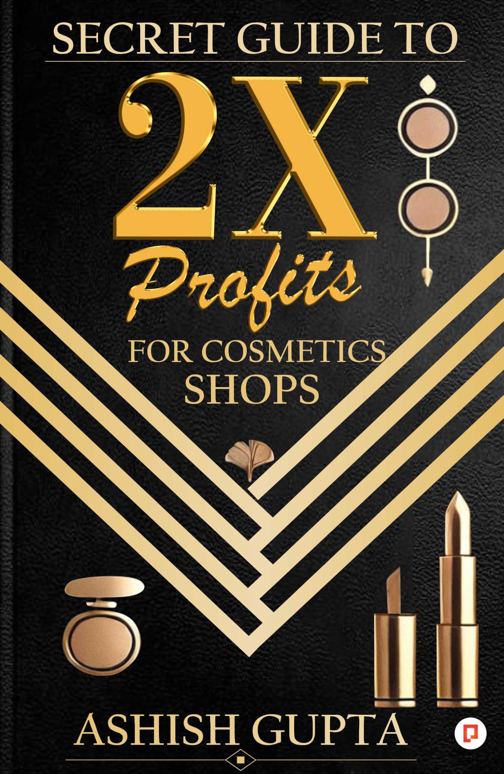 Secret Guide to 2X Profits for Cosmetic Shop | Most Profitable Cosmetic Business Idea & Strategies for Retailers