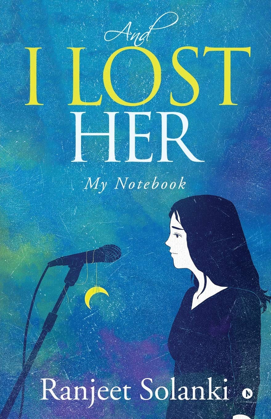 And I Lost Her : My Notebook