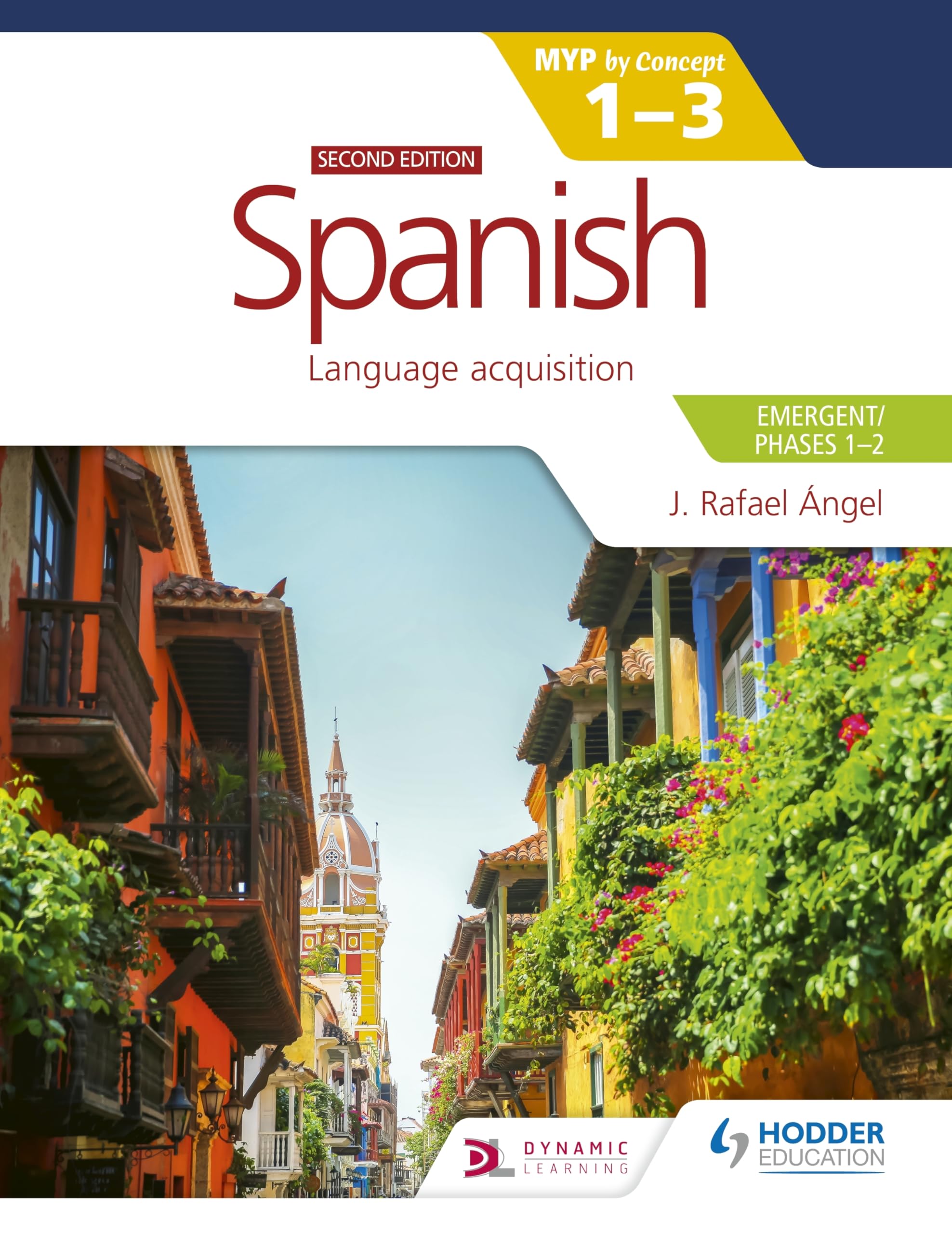 Spanish For The Ib Myp 13 (Emergent/Phases 12): Myp By Concept Second Edition: By Concept