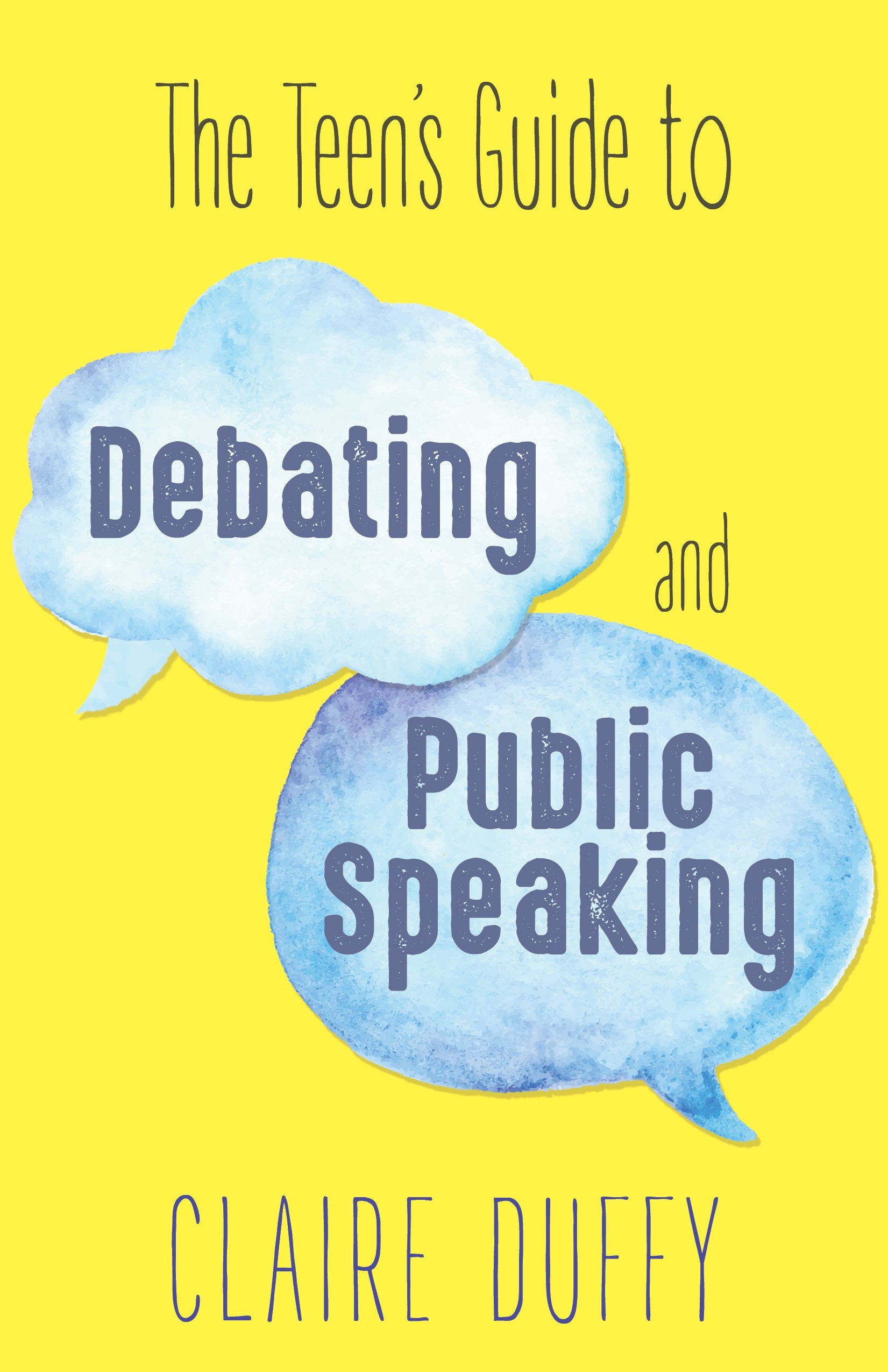 The Teens Guide to Debating and Public Speaking