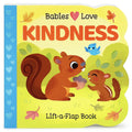 Babies Love Kindness: A LiftaFlap Board Book for Babies and Toddlers  Empathy, Kindness, and SocialEmotional Learning Concep