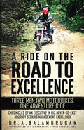 A Ride On The Road To Excellence: Three Men, Two Motorbikes, One Adventure Ride  Chronicles Of An Executive In His NeverSoEas