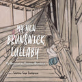 My New Brunswick Lullaby: Ma Berceuse du NouveauBrunswick