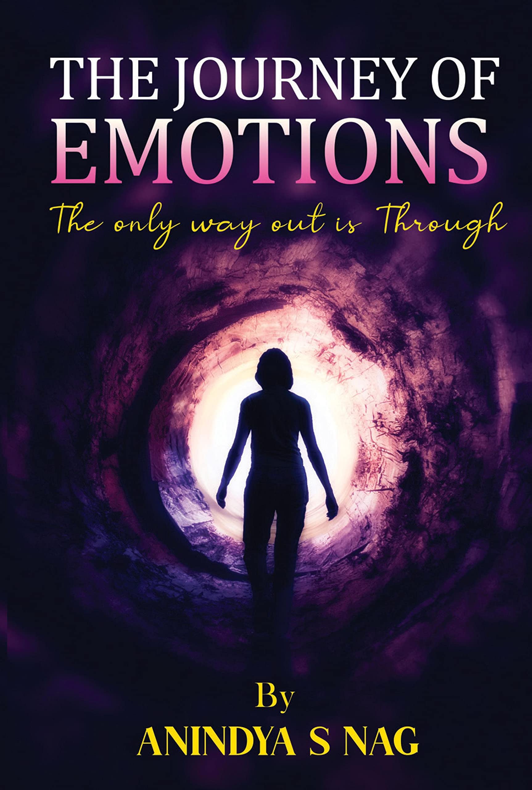 THE JOURNEY OF EMOTIONS : The only way out is Through