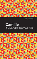 Camille (Mint Editions  Tragedies and Dramatic Stories)