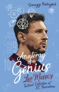 MESSI: Anatomy of a Genius: Leo Messis Tactical Evolution at FC Barcelona