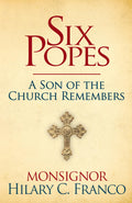 Six Popes: A Son Of The Church Remembers