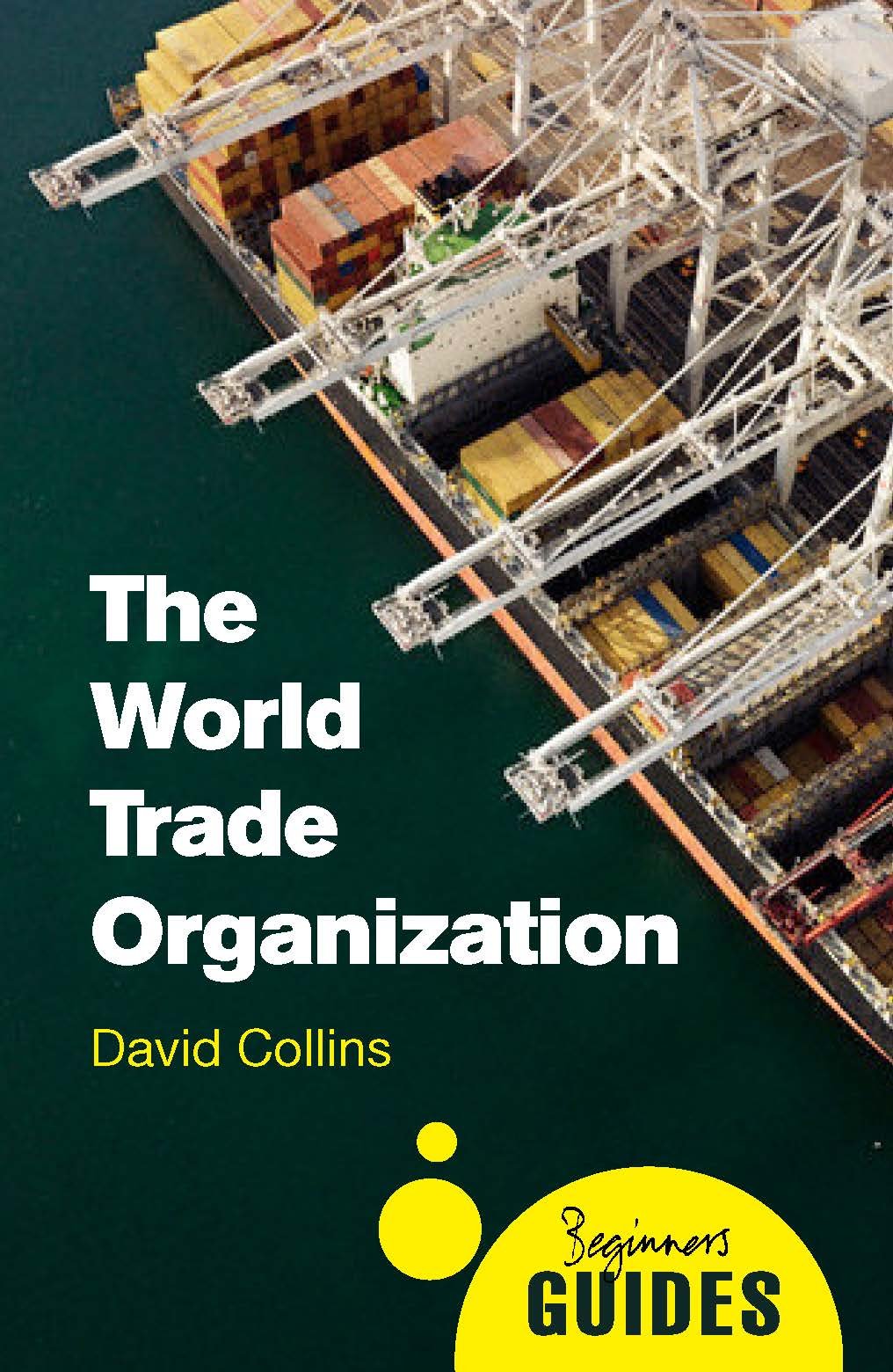 The World Trade Organization: A Beginners Guide (Beginners Guides)