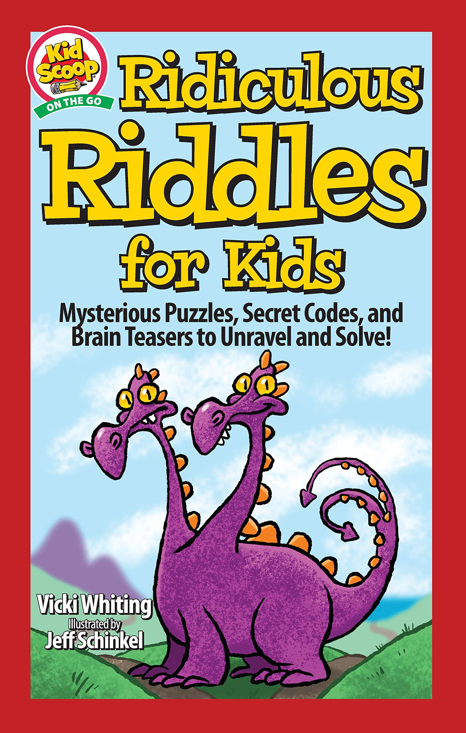 Ridiculous Riddles For Kids: Mysterious Puzzles, Secret Codes, And Brain Teasers To Unravel And Solve!