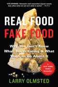 Real Food/Fake Food: Why You Dont Know What Youre Eating and What You Can Do About It