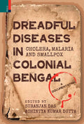 DREADFUL DISEASES IN COLONIAL BENGAL (HB)