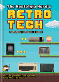 The Nostalgia Nerds Retro Tech: Computer, Consoles and Games