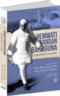 Hemwati Nandan Bahuguna : A Political Crusader