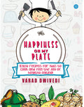 Happiness On My Plate Easy recipes for kids to cook and feel the joy of healthy eating!