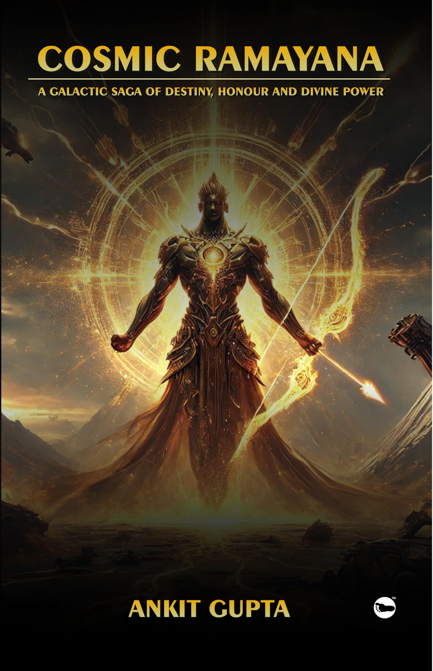 Cosmic Ramayana : A Galactic Saga Of Destiny, Honour And Divine Power