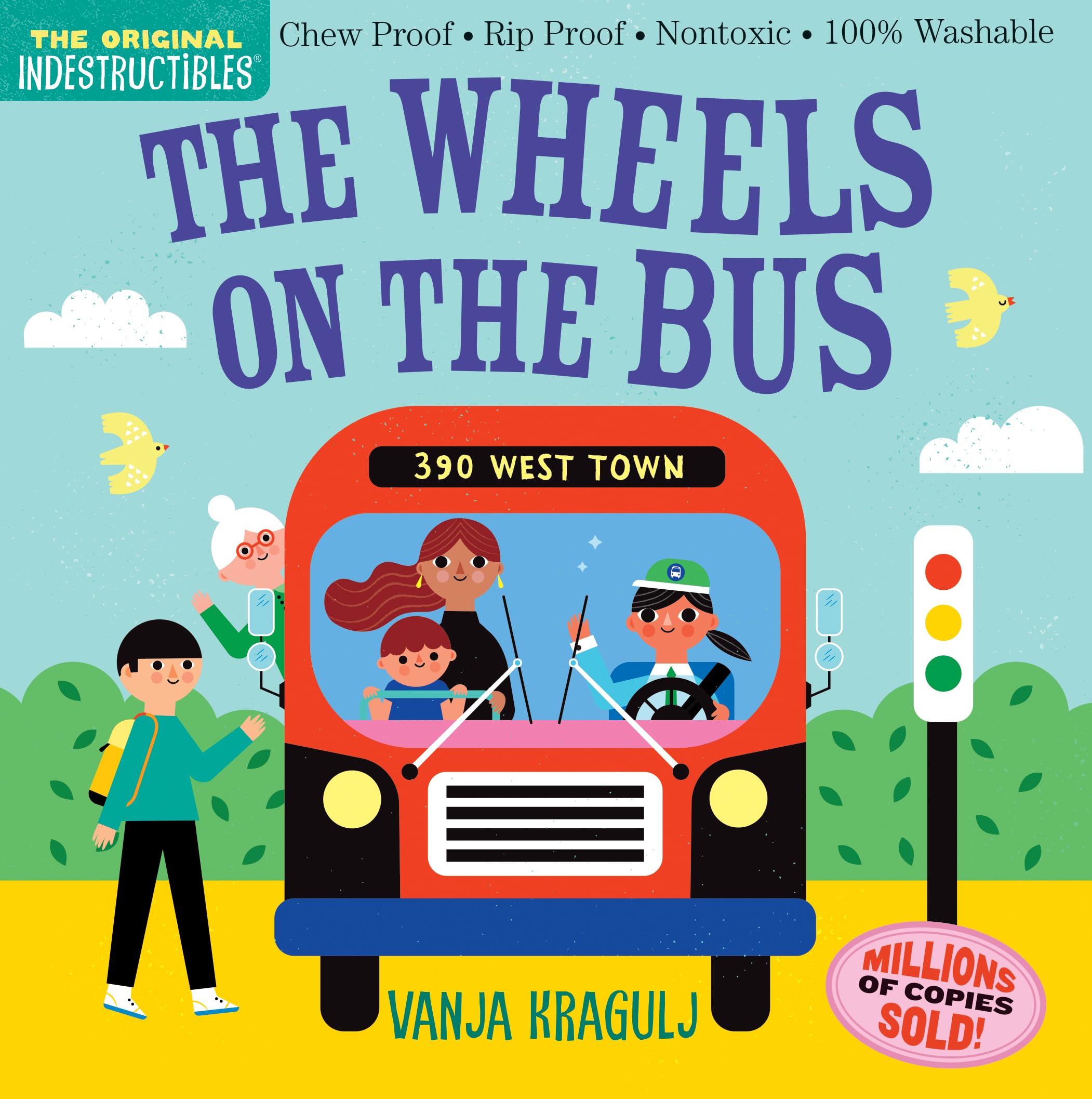 Indestructibles: The Wheels on the Bus: Chew Proof  Rip Proof  Nontoxic  100% Washable (Book for Babies, Newborn Books, Safe to 